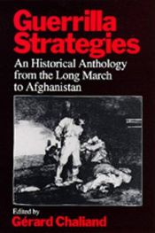 book cover of Guerrilla strategies : an historical anthology from the Long March to Afghanistan by Gérard Chaliand