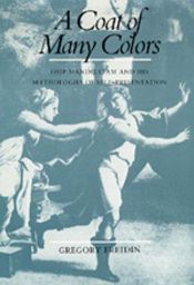 book cover of A coat of many colors : Osip Mandelstam and his mythologies of self-presentation by Gregory Freidin