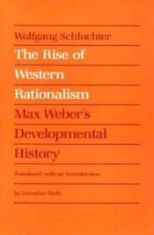 book cover of The Rise of Western Rationalism: Max Weber's Developmental History by Wolfgang Schluchter