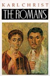 book cover of The Romans : An Introduction to Their History and Civilization by Karl Christ