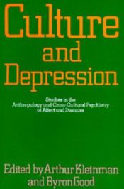 book cover of Culture and Depression: Studies in the Anthropology and Cross-Cultural Psychiatry of Affect and Disorder (Culture & Depr by Arthur Kleinman