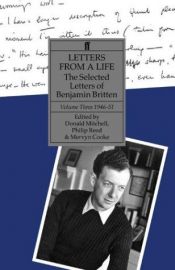 book cover of Letters from a Life: 1923-1939 v. 1: The Selected Letters and Diaries of Benjamin Britten by Benjamin Britten