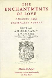 book cover of The Enchantments of Love: Amorous and Exemplary Novels by María de Zayas y Sotomayor