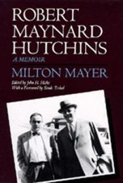 book cover of Robert Maynard Hutchins: A Memoir by Milton Mayer