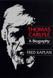 book cover of Thomas Carlyle by Fred Kaplan
