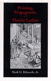 book cover of Printing, Propaganda and Martin Luther by Mark Edwards