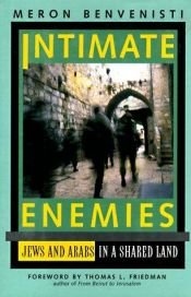 book cover of Intimate enemies : Jews and Arabs in a shared land by Meron Benvenisti