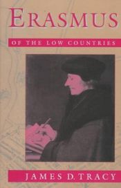 book cover of Erasmus of the Low Countries by James D Tracy
