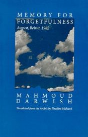 book cover of Memory for Forgetfulness : August, Beirut, 1982 (Literature of the Middle East) by Mahmoud Darwish