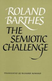 book cover of The semiotic challenge by Roland Barthes