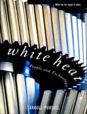 book cover of White Heat by Carroll W. Pursell