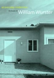 book cover of An everyday modernism : the houses of William Wurster by David Gebhard