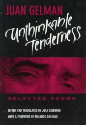 book cover of Unthinkable tenderness by Juan Gelman