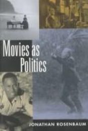 book cover of Movies as politics by Jonathan Rosenbaum