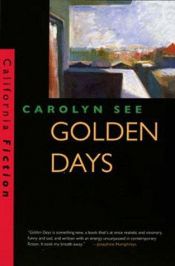 book cover of Golden Days by Carolyn See