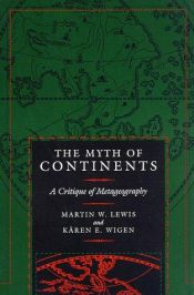 book cover of The myth of continents by Martin W Lewis