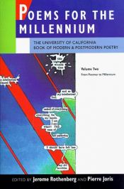 book cover of Poems for the millennium : the University of California book of modern & postmodern poetry. Vol.2, from postwar to millennium by Jerome Rothenberg