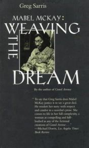 book cover of Mabel McKay: Weaving the Dream by Greg Sarris