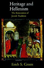 book cover of Heritiage and Hellenism. The Reinvention of Jewish Tradition by Erich S. Gruen