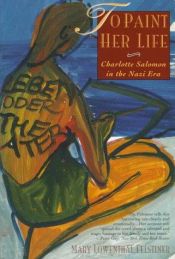 book cover of To Paint Her Life by Mary Lowenthal Felstiner