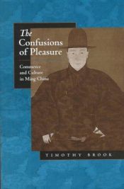 book cover of The Confusions of Pleasure by Timothy Brook