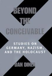 book cover of Beyond the Conceivable: Studies on Germany, Nazism, and the Holocaust by Dan Diner