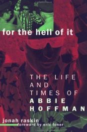 book cover of For the hell of it by Jonah Raskin