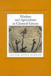 book cover of Warfare and agriculture in classical Greece by Victor Davis Hanson