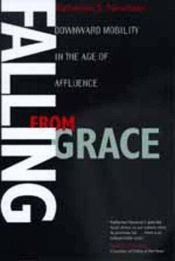 book cover of Falling from Grace: Downward Mobility in the Age of Affluence by Katherine S. Newman