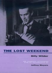 book cover of The Lost Weekend: The Complete Screenplay by Billy Wilder