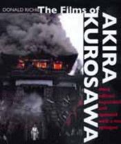 book cover of The films of Akira Kurosawa by Donald Richie