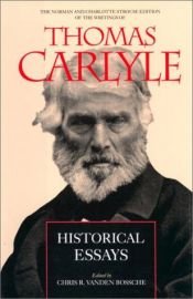 book cover of Historical Essays (The Norman and Charlotte Strouse Edition of the Writings of Thomas Carlyle) by Thomas Carlyle