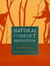book cover of Natural conflict resolution by Filippo Aureli