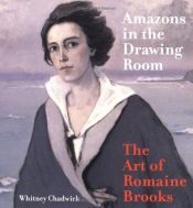 book cover of Amazons in the drawing room : the art of Romaine Brooks by Whitney Chadwick
