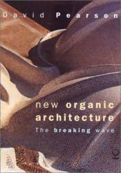 book cover of New Organic Architecture: The Breaking Wave by David Pearson