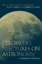 book cover of Cleomedes' Lectures on Astronomy: A Translation of The Heavens (Hellenistic Culture and Society) by Cleomedes