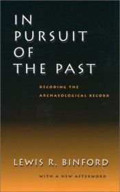 book cover of In Pursuit of the Past by Lewis Binford