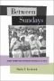 Between Sundays: Black Women and Everyday Struggles of Faith (George Gund Foundation Book in African American Studies)