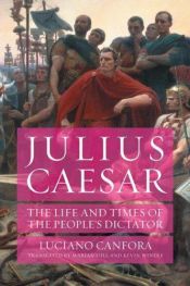 book cover of Julius Caesar: The Life and Times of the People's Dictator by Luciano Canfora