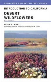 book cover of Introduction to California Desert Wildflowers (California Natural History Guides) by Philip A. Munz