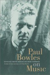 book cover of Paul Bowles on Music: Includes the last interview with Paul Bowles (Roth Family Foundation Music in America Book) by پل بولز