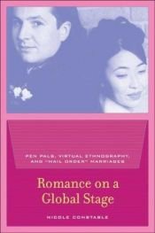 book cover of Romance on a Global Stage: Pen Pals, Virtual Ethnography, and "Mail Order" Marriages by Nicole Constable
