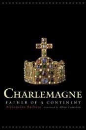 book cover of Charlemagne (Father of a Continent) by Alessandro Barbero