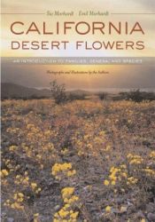 book cover of California Desert Flowers: An Introduction To Families, Genera, & Species by Sia Morhardt