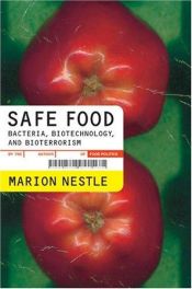 book cover of Safe Food: Bacteria, Biotechnology, and Bioterrorism (California Studies in Food & Culture) by Marion Nestle