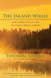 book cover of The inland whale : nine stories by Theodora Kroeber