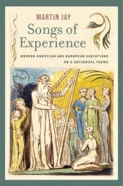 book cover of Songs of Experience : Modern American and European Variations on a Universal Theme by Martin Jay