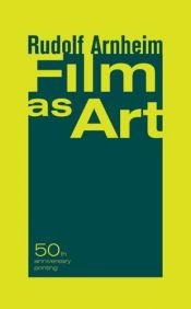 book cover of Film as Art: 50th Anniversary Printing by Rudolf Arnheim