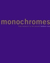 book cover of Monochromes : from Malevich to the present by Barbara Rose