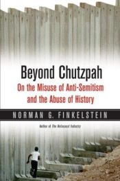 book cover of Beyond Chutzpah: on the Misuse of Anti-semitism and the Abuse of History by Norman Finkelstein